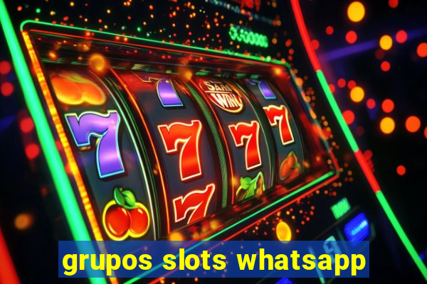 grupos slots whatsapp